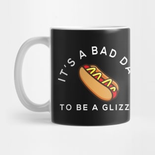 It's a bad day to be a glizzy Mug